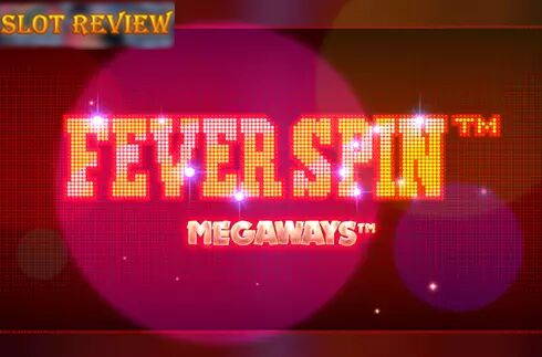 Fever Spin Megaways slot